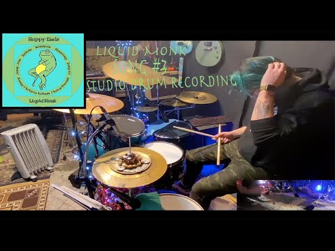 Liquid Monk - Song 3 - Studio Drum Recording