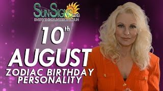 August 10th Zodiac Horoscope Birthday Personality - Leo - Part 2