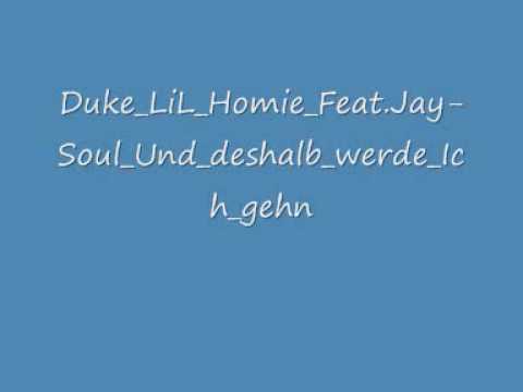 DukeLiLHomie Feat.Jay-Soul-Und deshalb werde Ich gehn