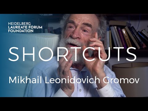 HLFF Shortcuts: Mikhail Leonidovich Gromov