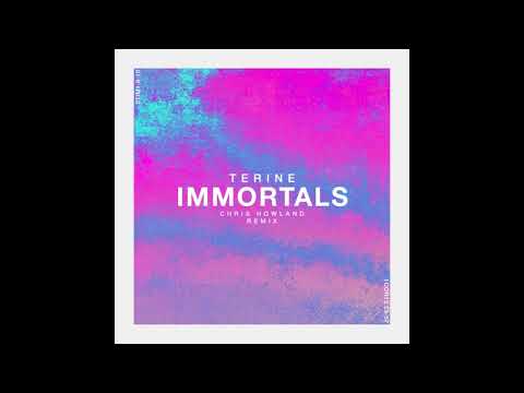 Terine - Immortals (Chris Howland Remix)