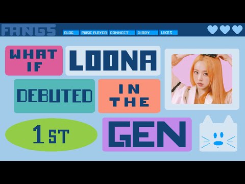 what if loona were a first gen group? (#1)