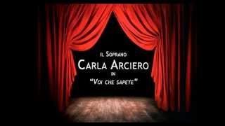 Soprano Carla Arciero " Voi che sapete" dalle Nozze di Figaro di Mozart