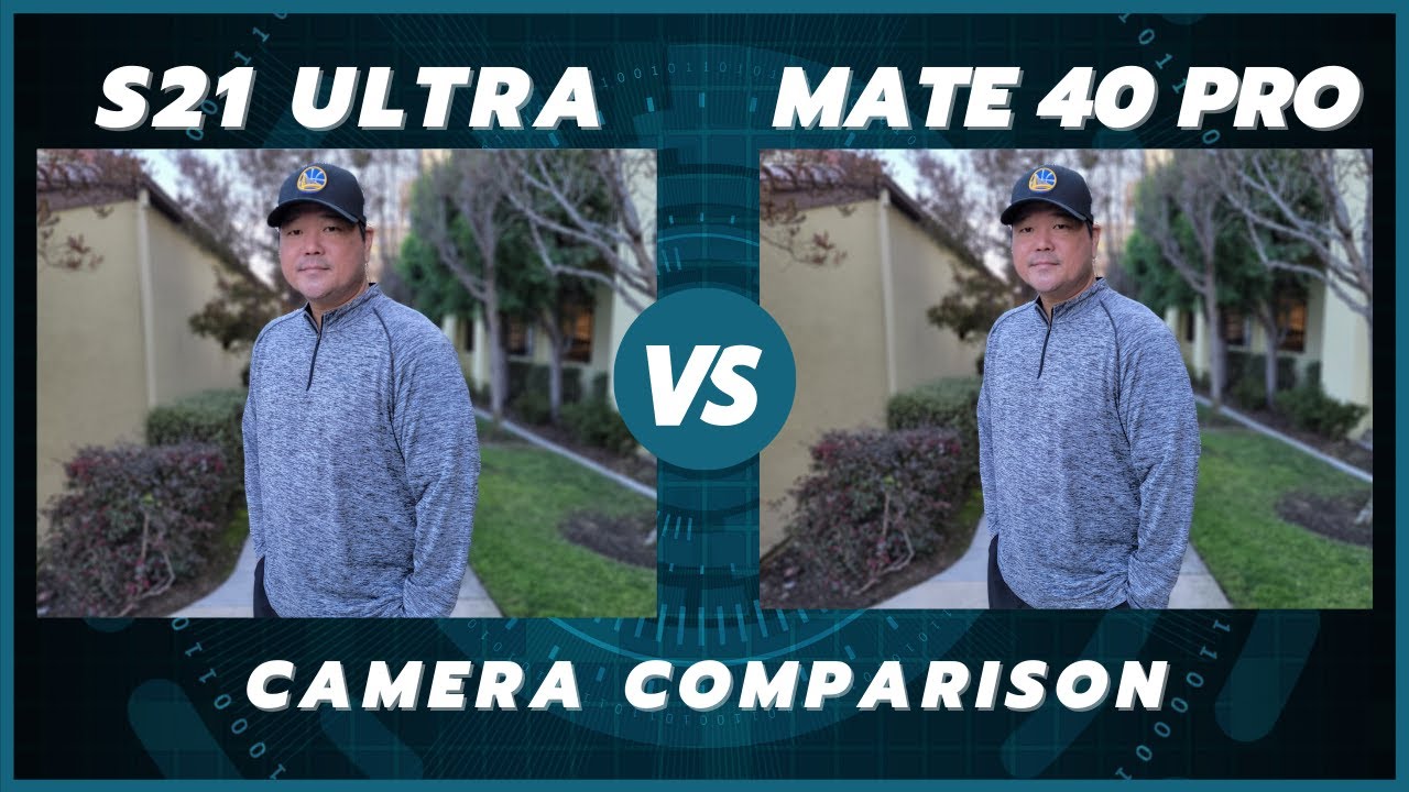 Samsung Galaxy S21 Ultra vs Huawei Mate 40 Pro Camera Comparison