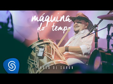 Rosa de Saron - Máquina do Tempo (Acústico e Ao Vivo 2/3)