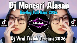 Download lagu DJ MENCARI ALASAN (EXIST) -BOOTLEG FULL BASS NEW 2026!  mp3