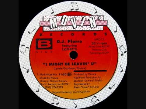 DJ Pierre ft LaVette - I Might Be Leavin' U (Mad House Mix) 1991