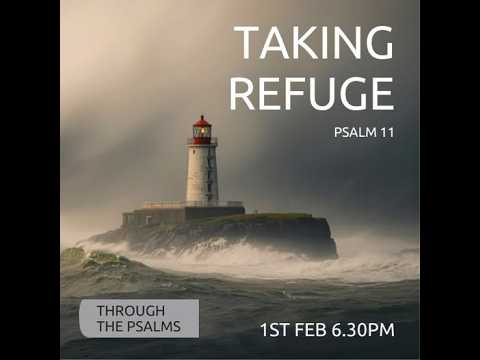 Evening Service 01/02/26: Psalm 11 In the Lord I take refuge