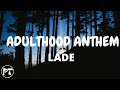 Lade - Adulthood Anthem (official lyrics video) Lade - Adulthood Anthem (official lyrics video)