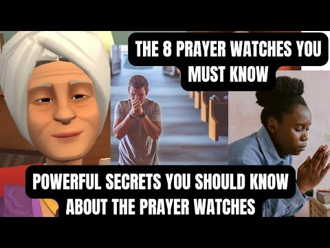 POWERFUL SECRETS YOU SHOULD KNOW ABOUT THE 8 PRAYER WATCHES