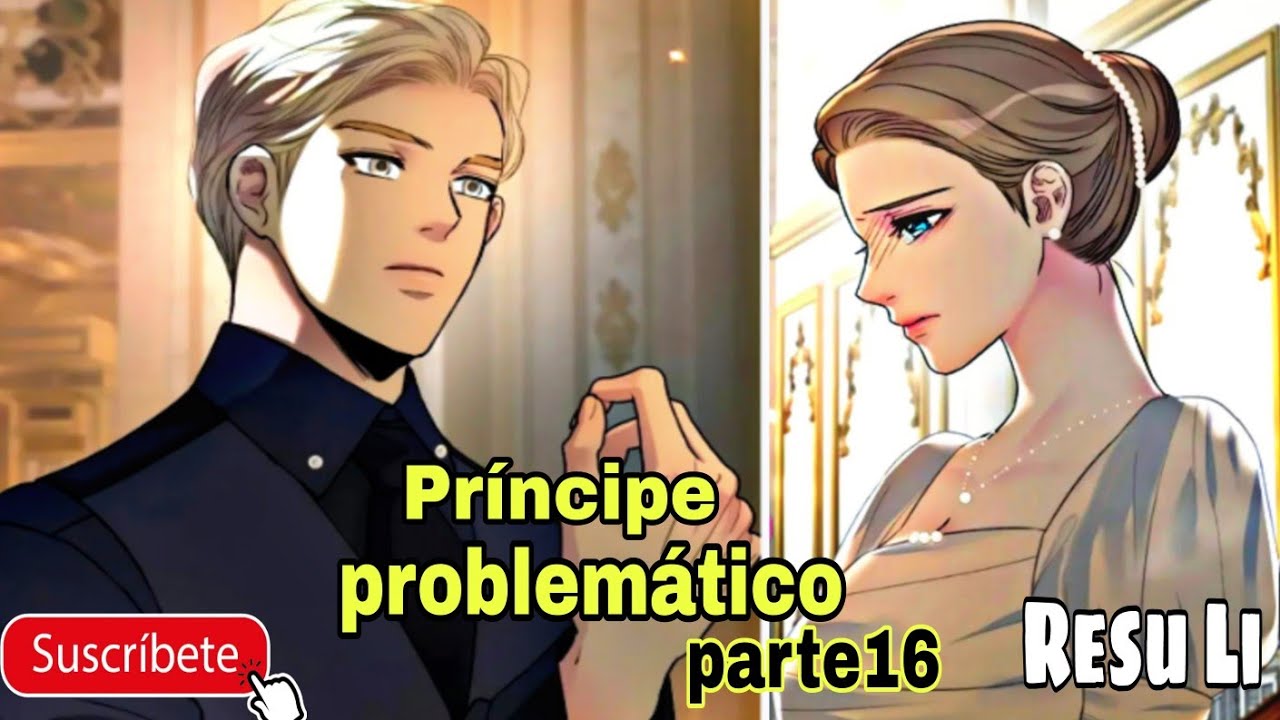 Príncipe problemático parte 16 #resumen #manhwa