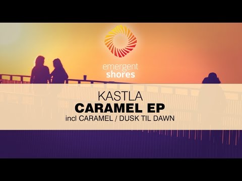 Kastla - Caramel (Original Mix) [ESH018]