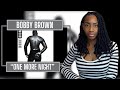 Bobby Brown - One More Night | REACTION 🔥🔥🔥
