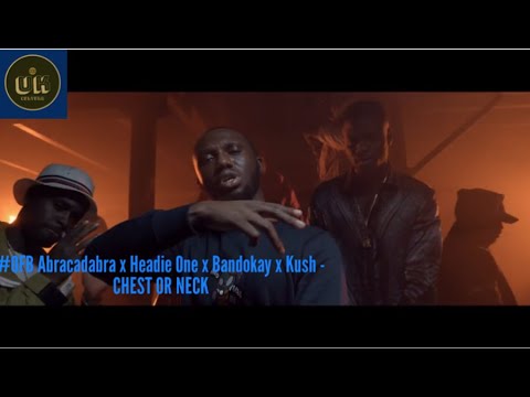 #OFB Abracadabra x Headie One x Bandokay x Kush - Chest Or Neck [Official Music Video]