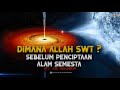 Dimana Allah SWT Sebelum Penciptaan Alam Semesta Ust Abu Humairoh