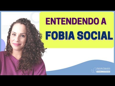 Social phobia and social anxiety: understand what's behind it / Jhanda Siqueira