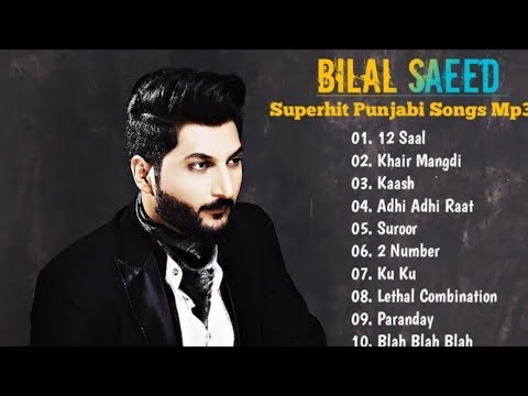 Bilal Saeed Superhit Punjabi Songs | Bilal Saeed Superhit Songs Collection | Punjabi Songs Jukebox