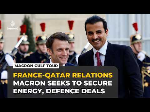Inside Qatar-France ties as Macron’s Gulf tour seeks energy and defence deals