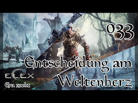 ELEX - #33 Entscheidung am Weltenherz (Let`s Play deutsch)
