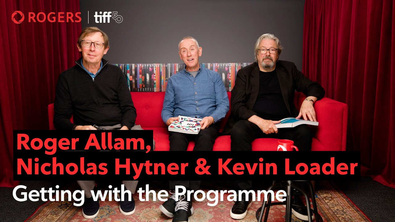 Nicholas Hytner, Roger Allam & Kevin Loader: Getting with the programme | TIFF x Rogers