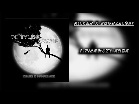 Killer X Bubuzelski - Pierwszy krok