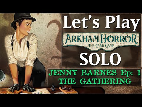 Arkham Horror the Card Game Playthrough SOLO ► Jenny Barnes ► Night of the Zealot: The Gathering