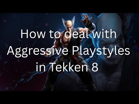 How to Deal with Aggressive/Pressure Playstyles in Tekken 8 | HeyBroken Guide ep. 4