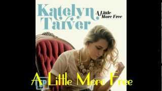 Katelyn Tarver - A Little More Free (Full Album)