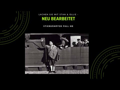 9. Lachen Sie mit Stan & Ollie-  Stierkämpfer 1080p Full HD Jakopo& Laurel & Hardy TV Neuer Vorspann