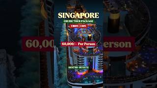 Ultimate Singapore Tour Package with Cruise | Cheap Singapore Tour Plan | Best Cruise Experience
