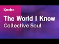 The World I Know - Collective Soul | Karaoke Version | KaraFun