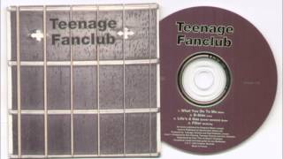 Teenage Fanclub- What you do to me (full single 1992)