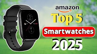 5 Best Smartwatches of 2025: Top Picks for Every Budget