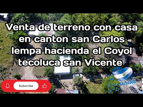 BONITO TERRENO CON CASA HUMILDE Y ÁRBOLES FRUTALES EN CANTÓN SAN CARLOS LEMPA TECOLUCA SAN VICENTE 