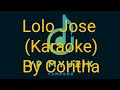 Lolo Jose (Karaoke)                     By: Coritha