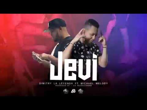 DIMITRY LA LEYENDA FT MICHAEL MELODY - JEVY (VIDEO LYRIC)