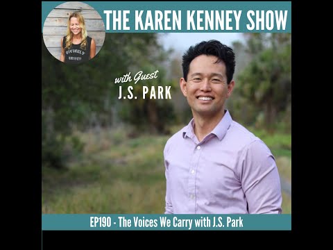 The Karen Kenney Show EP190: The Voices We Carry with J.S. Park