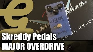 Video thumbnail for Skreddy Pedals Major Overdrive by Guitarsenal