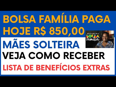 BOLSA FAMÍLIA PAGA HOJE R$ 850,00 VEJA SE VOCÊ ESTÁ NA LISTA DE BENEFICIOS EXTRAS #bolsafamilia