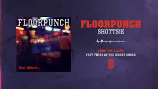 Floorpunch &quot;Shottsie&quot;