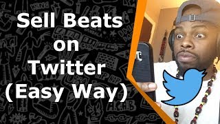 How To Sell Beats Online 2018 - Twitter (Easiest Way)