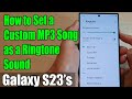 Galaxy S23 S How To Set A Custom MP3 Song As A Ringtone Sound