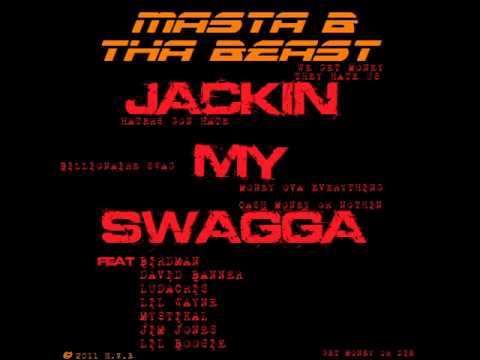 Jackin My Swagga (feat Birdman,David Banner,Ludacris,Lil Wayne,Mystikal,Jim Jones & Lil Boosie)