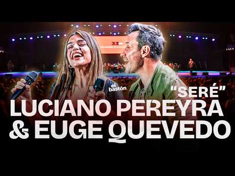 LUCIANO PEREYRA Y EUGE QUEVEDO - SERÉ EN VIVO