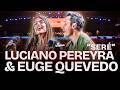 LUCIANO PEREYRA AND EUGE QUEVEDO I WILL BE LIVE