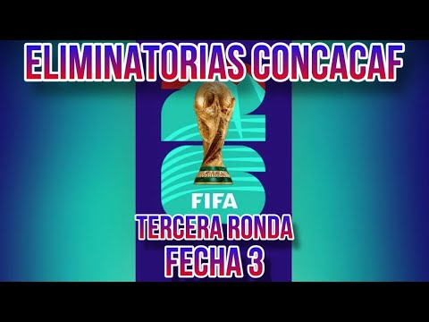 👉ELIMINATORIAS #CONCACAF 2026 + 3° FECHA - TERCERA RONDA