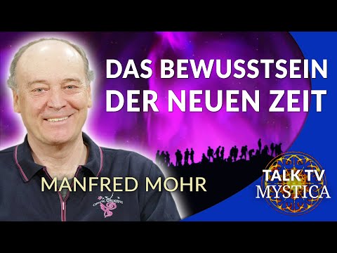 Manfred Mohr - Willkommen in der neuen Zeit: Es wird ruhiger! | MYSTICA.TV