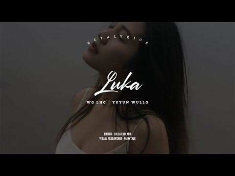 SALAH APAKAH❓KARMA APAKAH❓| LUKA - WG LHC | YUYUN WULLO (LIRIK)