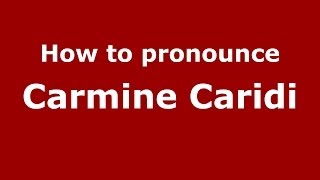 How to pronounce Carmine Caridi
