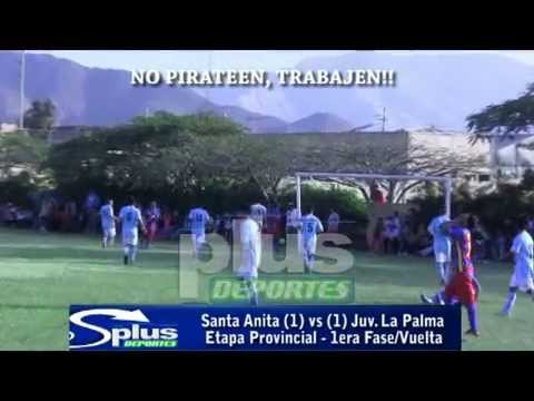 JUV. SANTA ANITA (1) vs (1) JUV. LA PALMA - ETAPA PROVINCIAL - 1ERA FASE VUELTA 2015